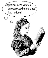 Capitalism necessitates an oppressed underclass? I had no idea!
